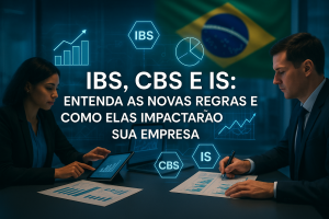 IBS, CBS e IS Entenda as Novas Regras e Como Elas Impactarão Sua Empresa