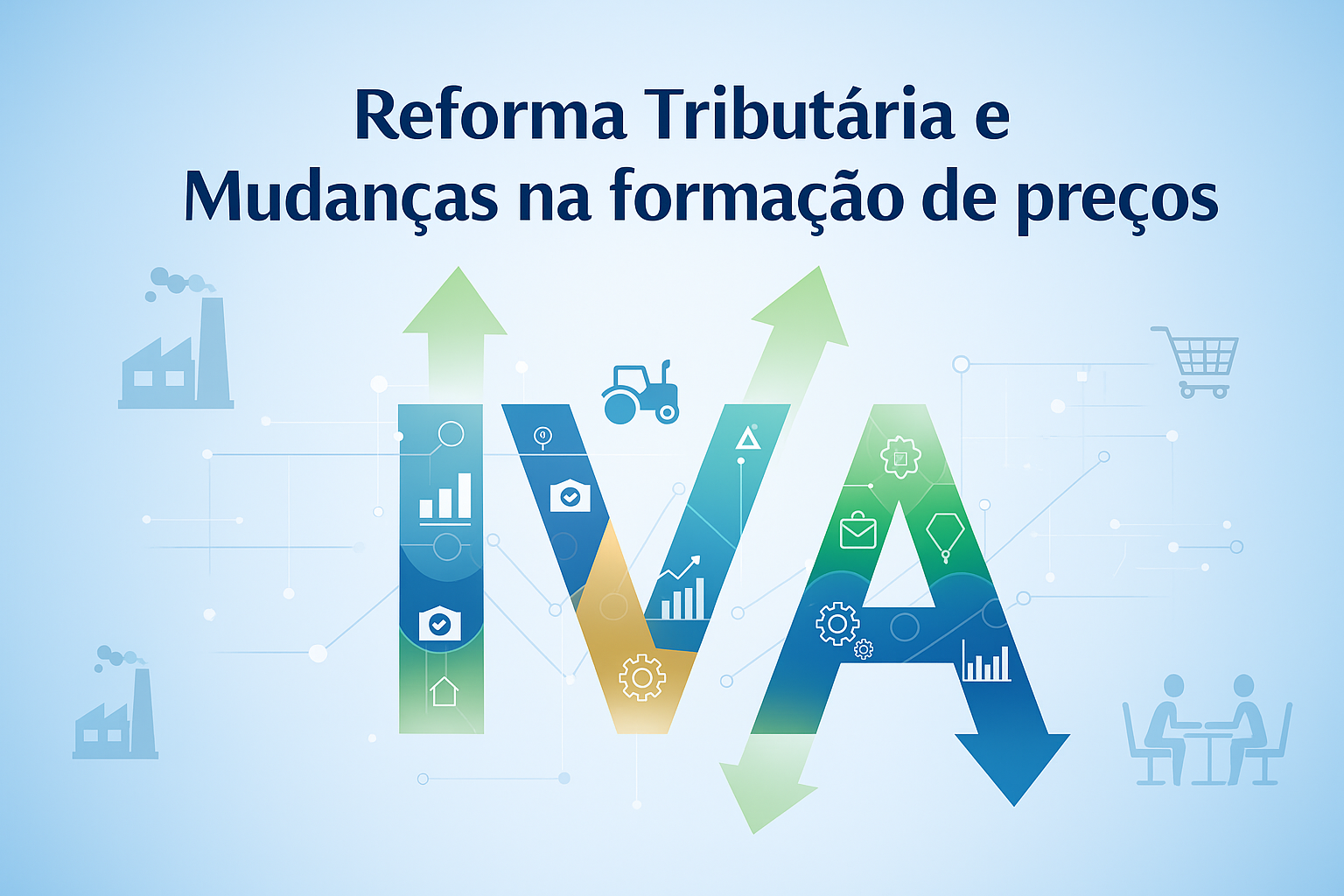 Reforma Tributária e a Formação de Preços: O que Muda com o IVA no ...